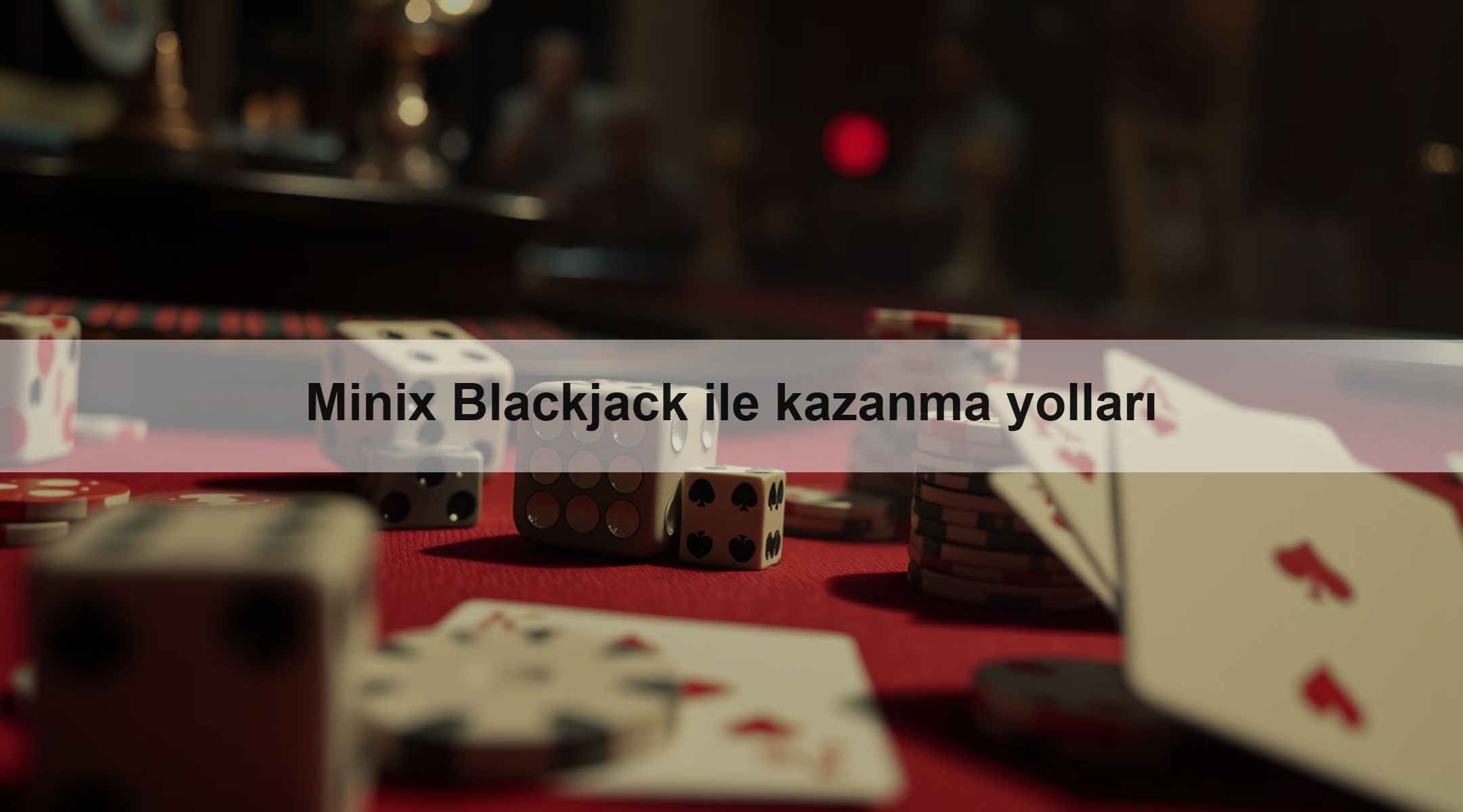 Minix Blackjack ile kazanma yolları