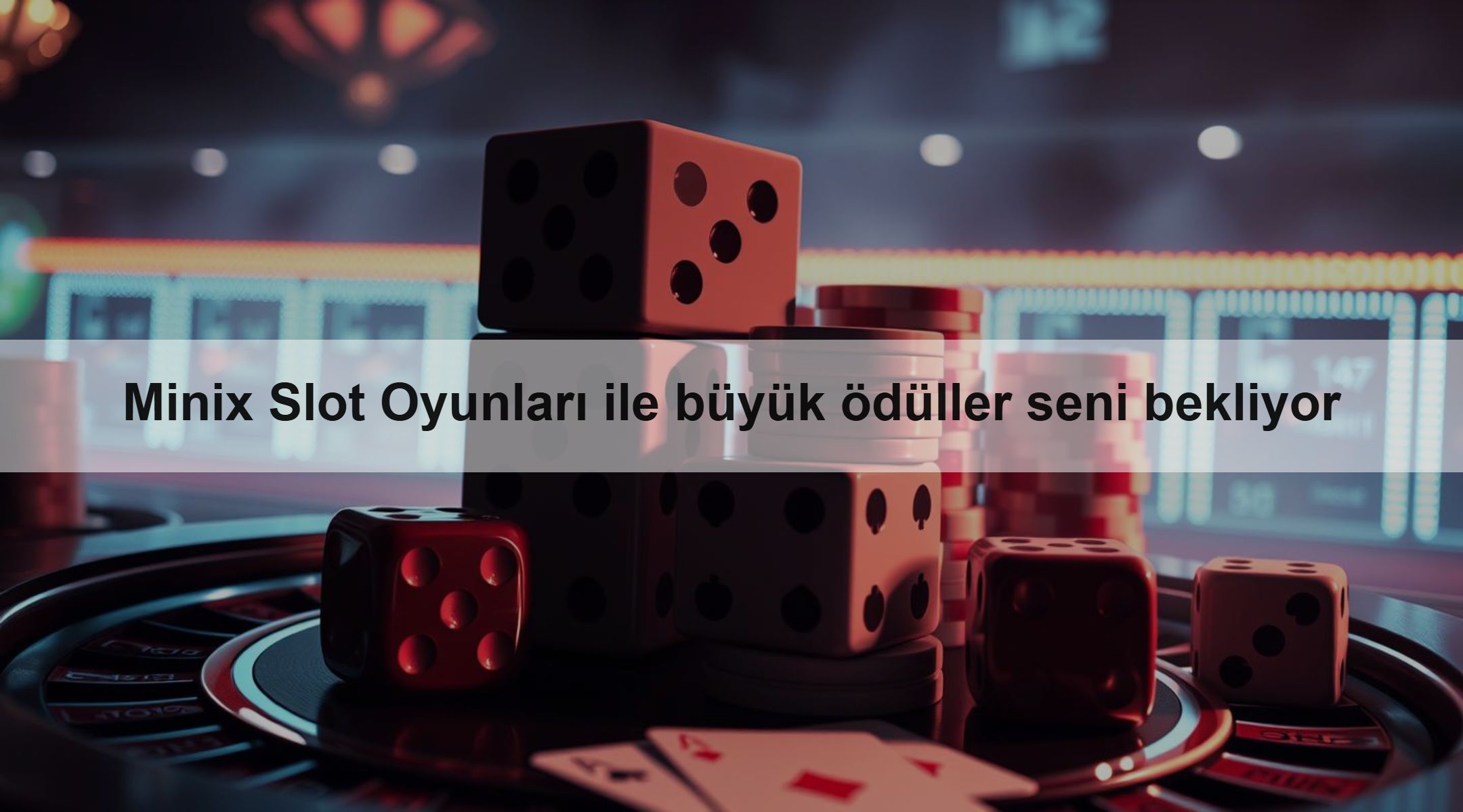 Minix Slot Oyunları ile büyük ödüller seni bekliyor