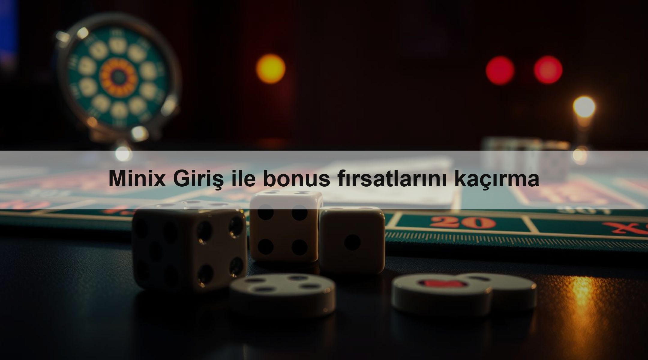 Minix Giriş ile bonus fırsatlarını kaçırma